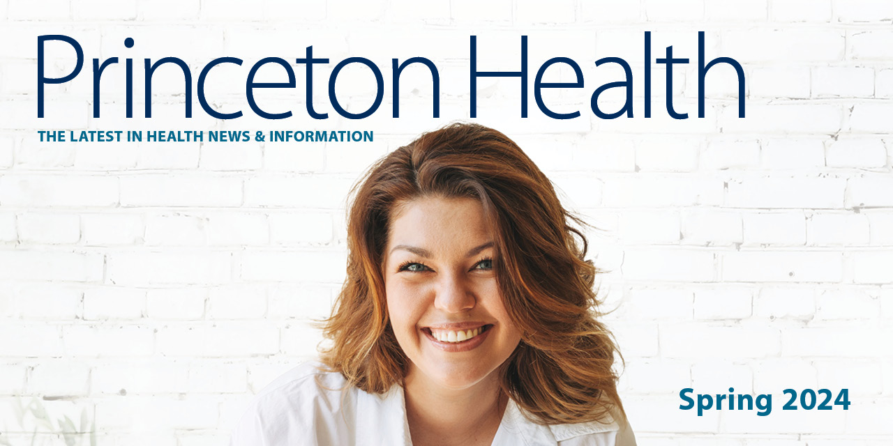 Princeton Health Magazine Spring 2024