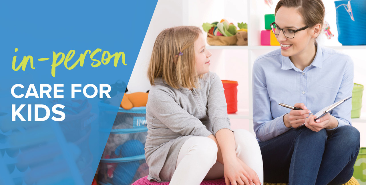 In-Person Care for Kids banner with photo of kid and therapist looking at each other