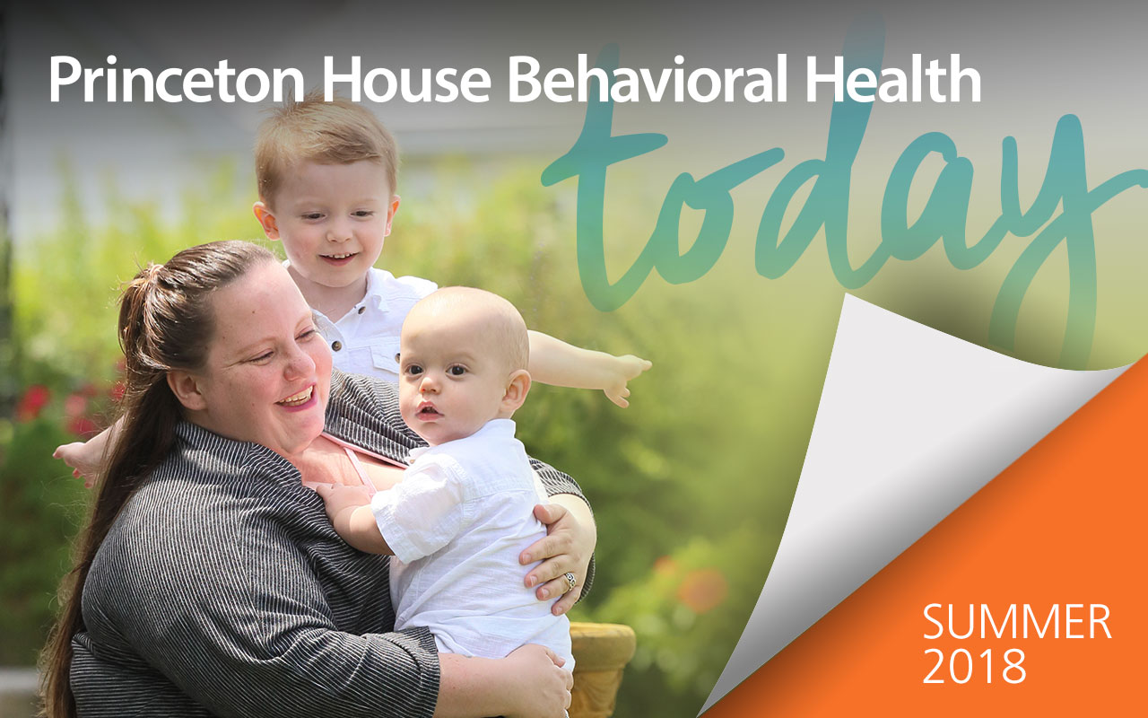 Princeton House Behavioral Health Today Newsletter Summer 2018