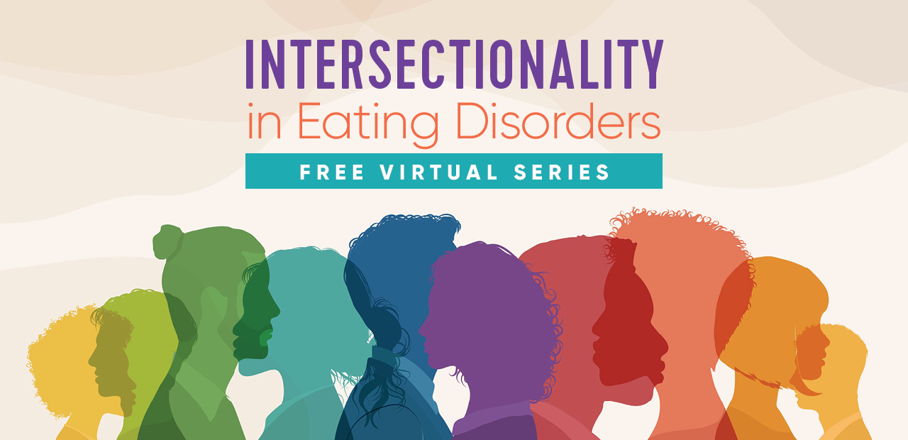 Banner for virtual series on Intersectionality in Eating Disorders