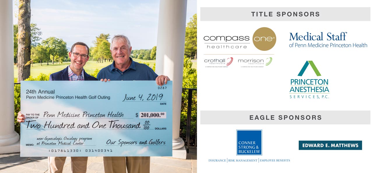 2019 Golf Outing Committee and its Co-chairs (pictured above), James Demetriades, Senior Vice President and Chief Operating Officer, Princeton Health (left); and Glenn Mekles of Conner Strong & Buckelew (right).